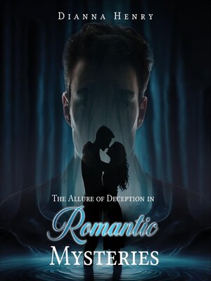 cover image of The Allure of Deception in Romantic Mysteries